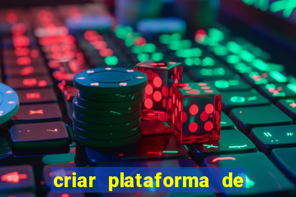 criar plataforma de jogos tigrinho